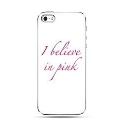 Etui I Believe In Pink iPhone 5 , 5s
