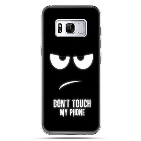 Etui na telefon Samsung Galaxy S8 - Don`t touch my phone
